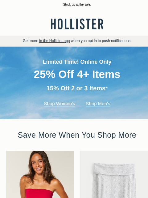 hollisterco newsletter: Up to 25% off right now 💫