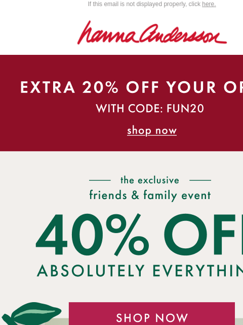 hannaandersson newsletter: EXTRA 20% Off 🤝 40% Off EVERYTHING