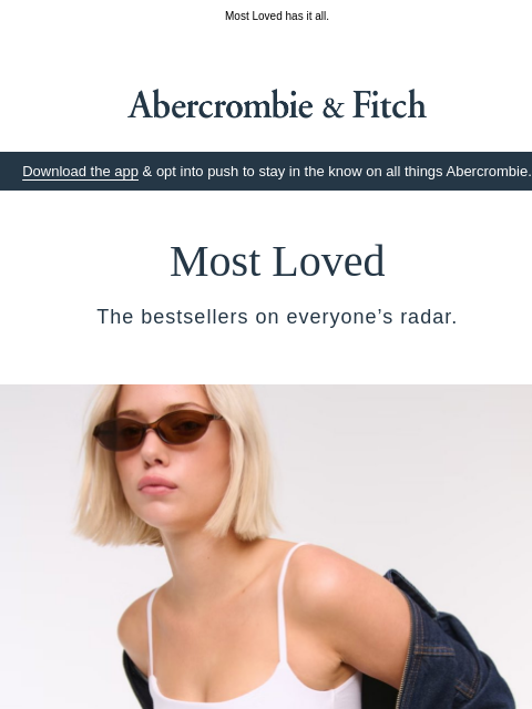 abercrombie newsletter: Bestsellers for a reason.
