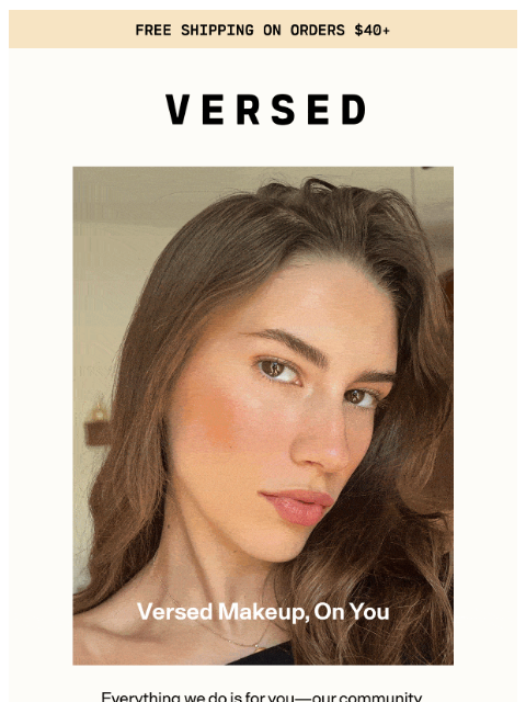 versedskin newsletter: Versed Makeup, Worn and Loved by You