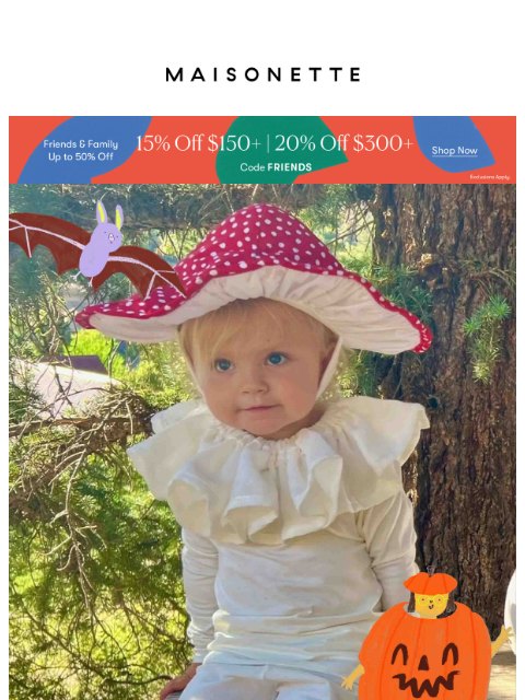 maisonette newsletter: Our Halloween Bestsellers | Up to An Extra 20% Off...