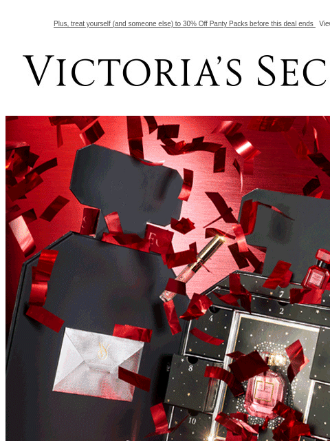 Plus, treat yourself (and someone else) to 30% Off Panty Packs before this deal ends View on browser Victoria's Secret VSCC Available Credit Display images to show real-time content Display images