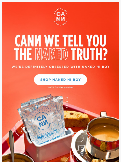 drinkcann newsletter: Naked Hi Boy goes with anything π¦