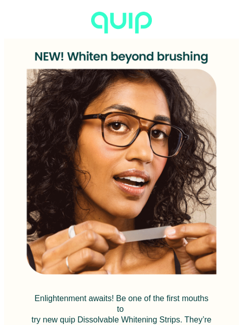 getquip newsletter: NEW! 15-min Whitening Strips