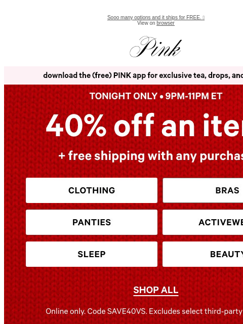 vspink newsletter: Tonight @ 9PM ET: 40% OFF (Code Inside)