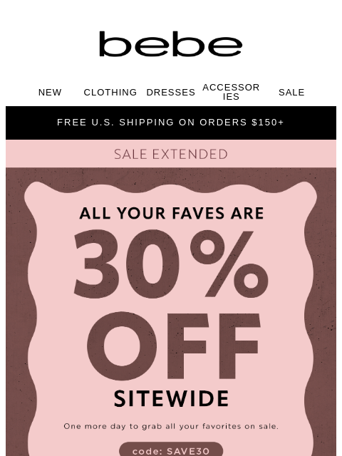 bebe newsletter: 30% Off Sitewide—Extended 1 More Day!