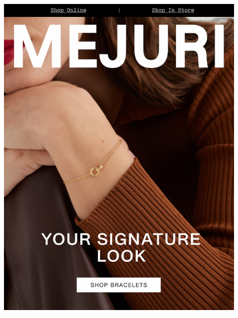 mejuri newsletter: Oh We Know Bracelets