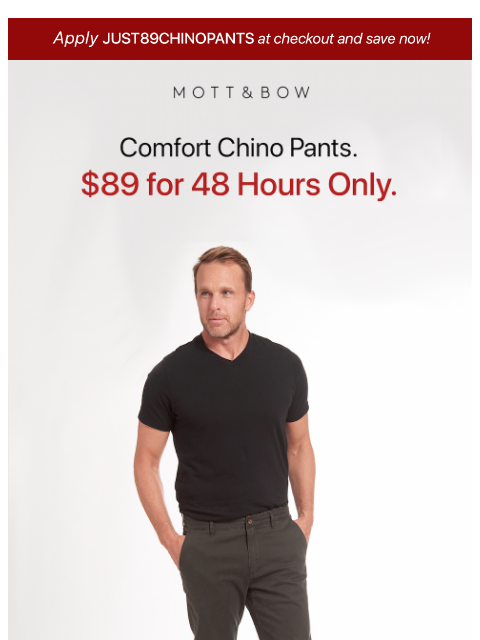 mottandbow newsletter: Premium chinos. Exclusive 48-hour code.