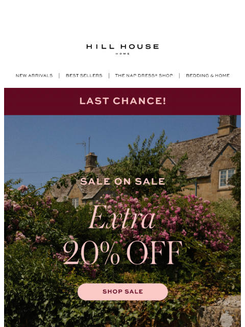 hillhousehome newsletter: LAST CHANCE: Extra 20% Off