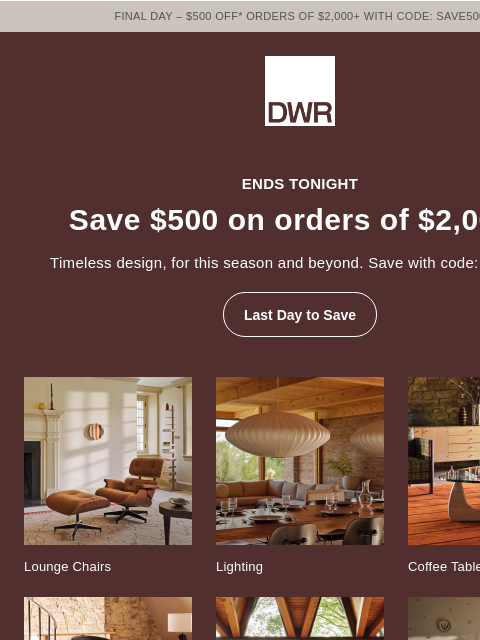 dwr newsletter: Final day: Save $500 on orders of $2,000+