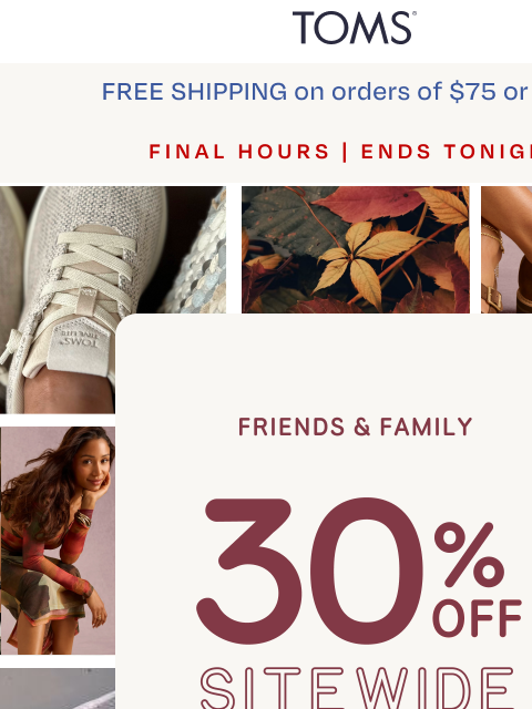 toms newsletter: Ends Tonight: 30% Off Sitewide + 5X Points + Doorb...