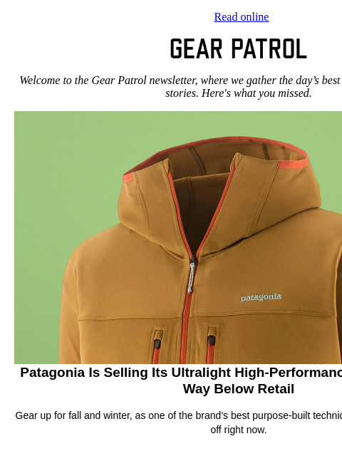 gearpatrol newsletter: Patagonia's High-Tech Hoodie Is Way Below Retail