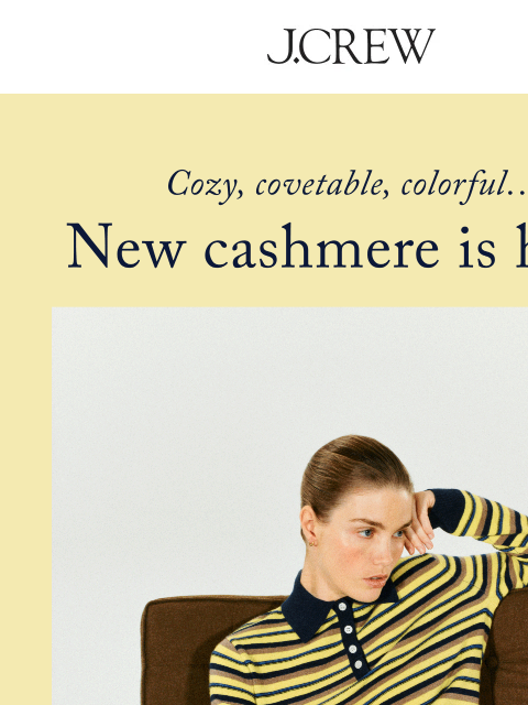 jcrew newsletter: New cashmere is here!