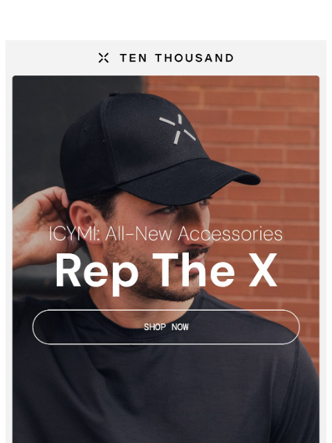 tenthousand newsletter: ICYMI: All-New Accessories