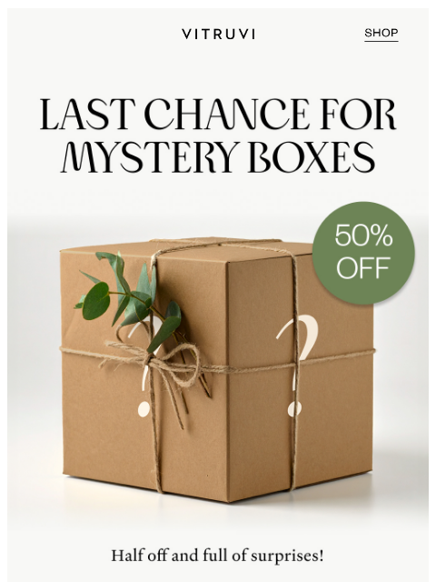 vitruvi newsletter: LAST CHANCE For 50% OFF Mystery Boxes βΌοΈ