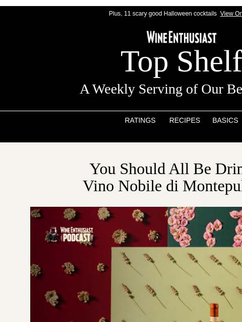 wineenthusiast newsletter: You Should Be Drinking Vino Nobile di Montepulcian...