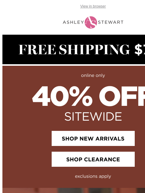 ashleystewart newsletter: 40% off SITEWIDE (new AND clearance!) π