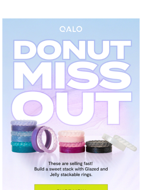 qalo newsletter: Sweet New Stackables 🍩