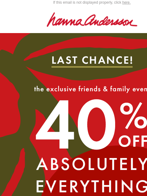 hannaandersson newsletter: 🚩LAST CHANCE To Take 40% Off