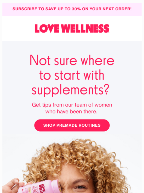 lovewellness newsletter: Wondering where to start with supplements?