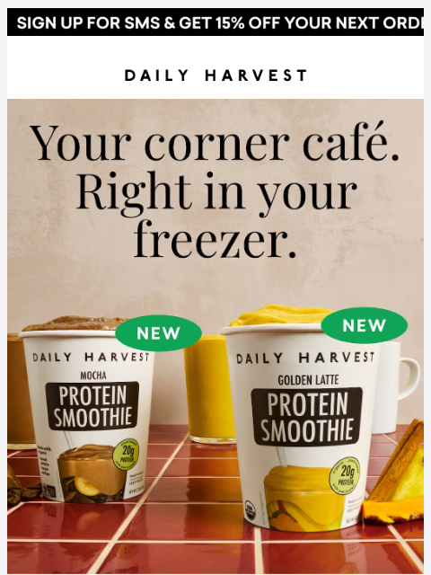 daily-harvest newsletter: New: your café order, in a smoothie - with 20g pro...