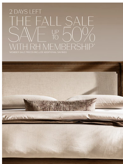 rh newsletter: Two Days Left. Save Up to 50% on Living, Dining, B...