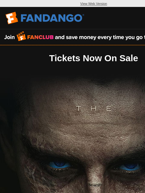 fandango newsletter: Tickets Now on Sale