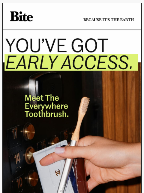 bitetoothpastebits newsletter: EARLY ACCESS STARTS NOW.
