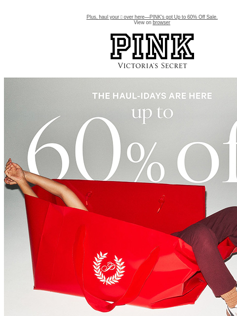 Plus, haul your 🍑 over here—PINK's got Up to 60% Off Sale. View on browser PINK Victoria's Secret VSCC Available Credit feature cta cta Shop Now Shop now. Shop Now Find A Store VS Collective