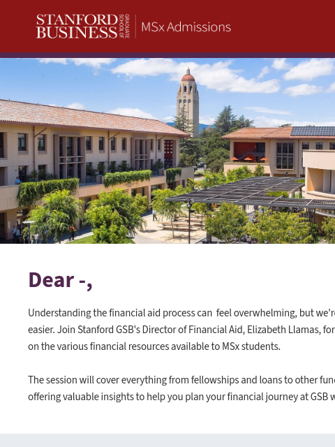 Get insights on fellowships, loans, and resources from our Director of Financial Aid. Dear -, ﻿ Understanding the financial aid process can feel overwhelming, but we're here to make it easier. Join