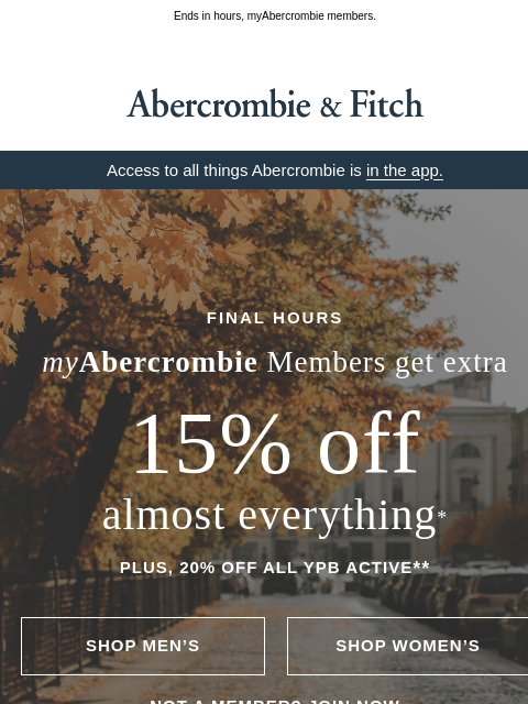 Ends in hours, myAbercrombie members. ͏ ͏ ͏ ͏ ͏ ͏ ͏ ͏ ͏ ͏ ͏ ͏ ͏ ͏ ͏ ͏ ͏ ͏ ͏ ͏ ͏ ͏ ͏ ͏ ͏ ͏ ͏ ͏ ͏ ͏ ͏ ͏ ͏ ͏ ͏ ͏ ͏ ͏ ͏ ͏ ͏ ͏ ͏ ͏ ͏ ͏ ͏ ͏ ͏ ͏ ͏ ͏ ͏ ͏ ͏ ͏ ͏ ͏ ͏ ͏ ͏ ͏ ͏ ͏ ͏ ͏ ͏ ͏ ͏ ͏ ͏ ͏ ͏ ͏ ͏ ͏ ͏ ͏ ͏ ͏ ͏ ͏