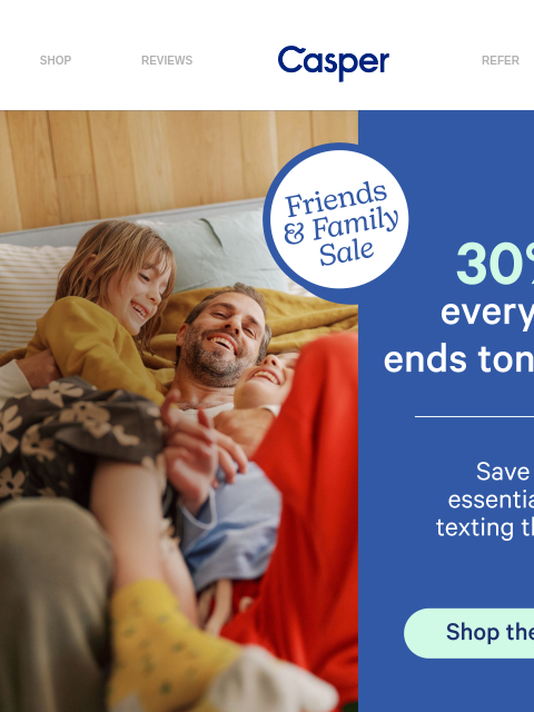 casper newsletter: Up to 30% off Casperβlast chance to save.