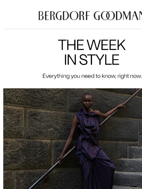 bergdorfgoodman newsletter: The Week In Style: Evening Unfolds