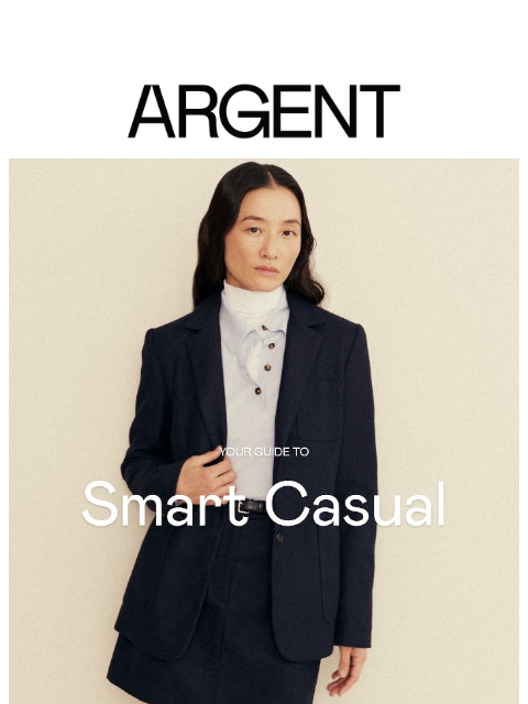 argentwork newsletter: Your Guide To: Smart Casual