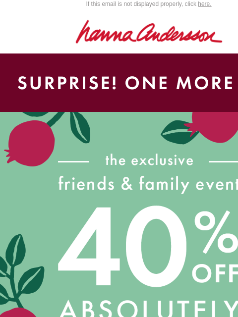 hannaandersson newsletter: Surprise! 🎉 1 MORE DAY Of Friends & Family