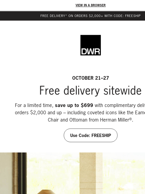 dwr newsletter: Free delivery on orders $2,000+ starts today