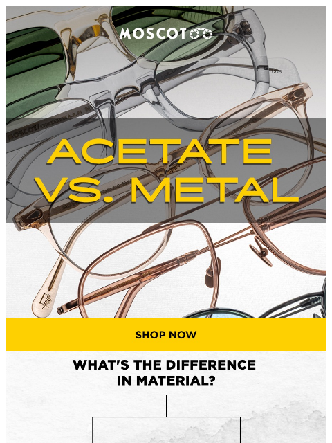 moscot newsletter: Acetate or Metal Frames?