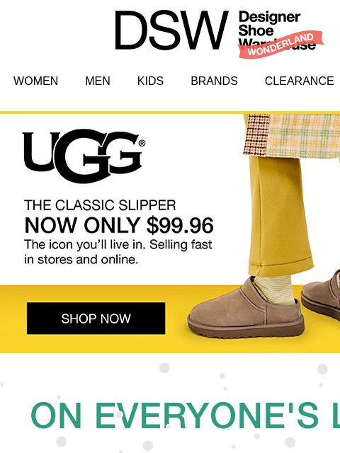 dsw newsletter: Whoa, these Ugg Classic Slippers are $99.96 👀