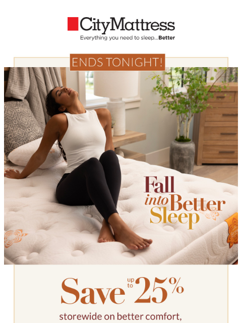 citymattress newsletter: Ends tonight: Up to 25% off storewide