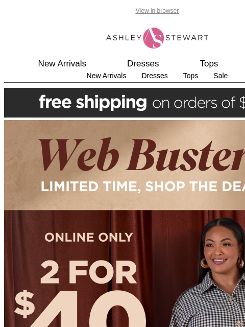 ashleystewart newsletter: ⏳ Web Busters Alert: 2 for $40 Tops + 2 for $50 Ac...