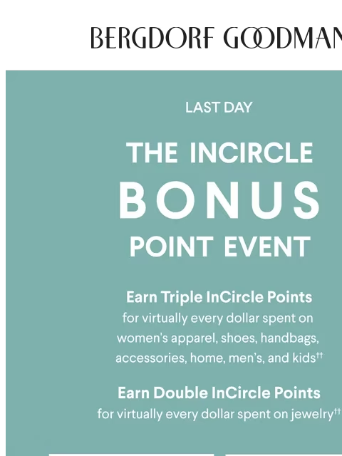 bergdorfgoodman newsletter: Ends Today: The InCircle Bonus Point Event
