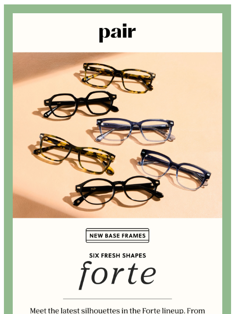 paireyewear newsletter: Meet All-New Forte Base Frames⭐