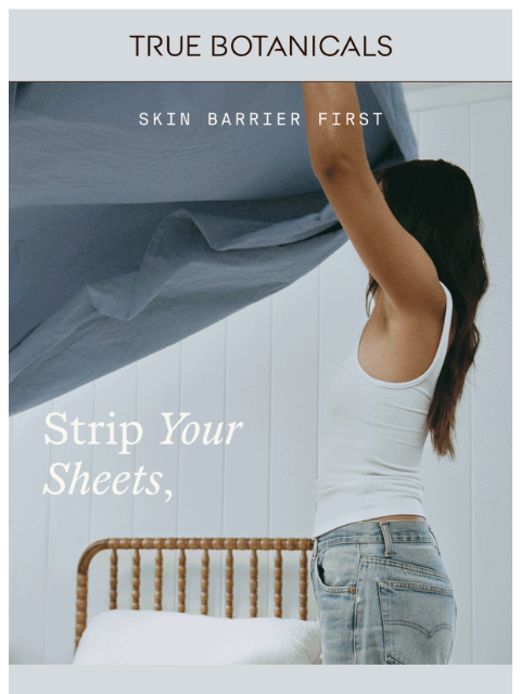 truebotanicals newsletter: Don’t Strip
