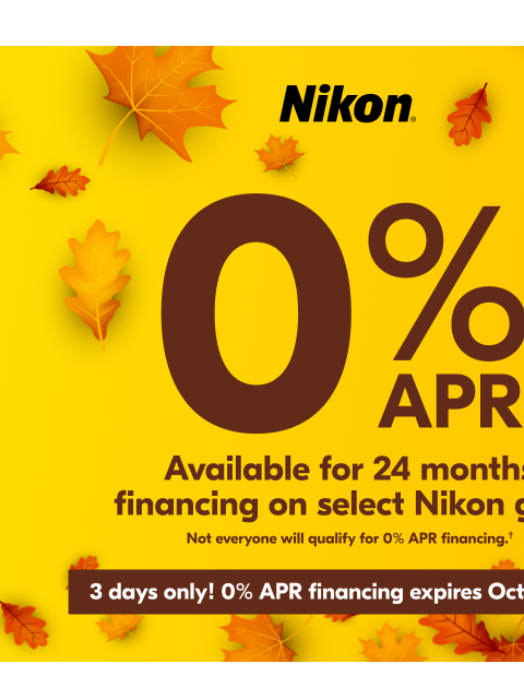 nikon newsletter: 0% APR Available for 24-Month Financing†