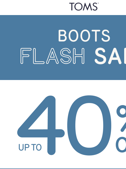 toms newsletter: Selling Fast: Boots Starting at $45
