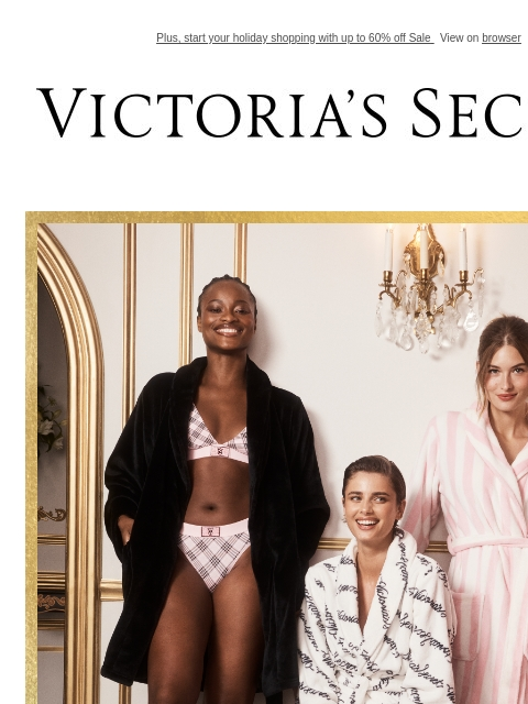 Plus, start your holiday shopping with up to 60% off Sale View on browser Victoria's Secret VSCC Available Credit Display images to show real-time content Display images to show real-time content