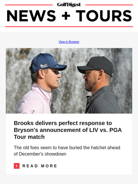 The best gifts for golfers of 2024 GolfDigest View in Browser Brooks Koepka delivers perfect response to Bryson DeChambeau's announcement of LIV vs. PGA Tour match Brooks delivers perfect response