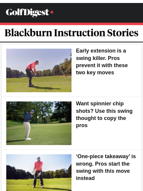 golfdigest newsletter: Enjoying Blackburn’s tips from the pros?