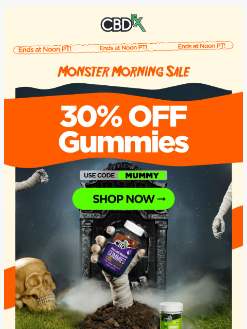 cbdfx newsletter: Get 30% OFF CBD & THC gummies this morning only! �...