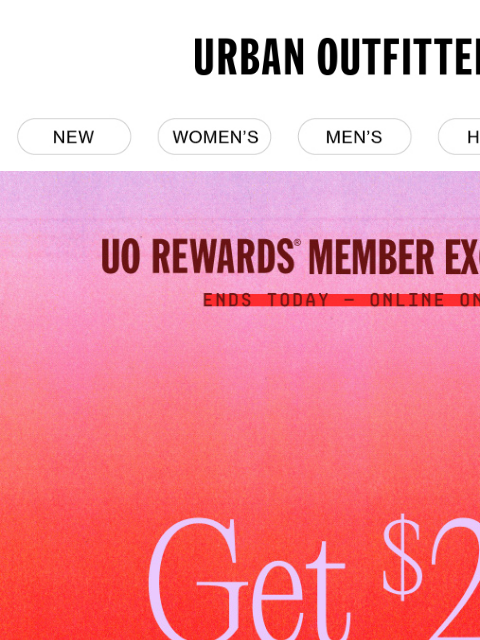 urbanoutfitters newsletter: LAST CHANCE: Shop Now & Earn $25 β